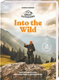 Into The Wild - Das Kochbuch Für Nachhaltigen Fleischgenuss